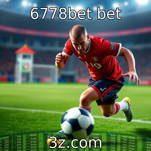 6778bet bet Como as apostas esportivas estão transformando o cenário do entretenimento