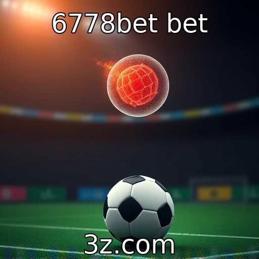 6778bet bet Desvendando as melhores estratégias em apostas esportivas